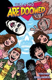Bill & Ted are doomed. Issue 1-4 cover image
