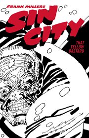 Frank Miller's Sin City. Volume 4, issue 1-6, That yellow bastard cover image