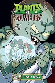 Plants vs. Zombies : Faulty Fables cover image