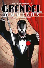 Grendel omnibus. Volume 1, Hunter Rose cover image