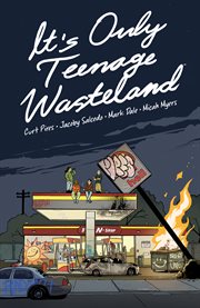 It's Only Teenage Wasteland : Issues #1-4. It's Only Teenage Wasteland cover image