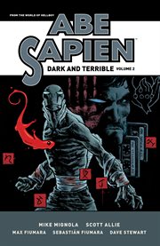 Abe Sapien : dark and terrible. Volume 2 cover image