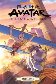 Avatar : The Last Airbender. Imbalance Omnibus. Issues #1-3 cover image