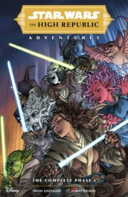 Star Wars : The High Republic Adventures. The Complete Phase 1. Star Wars: The High Republic Adventures