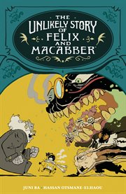The Unlikely Story of Felix and Macabber cover image