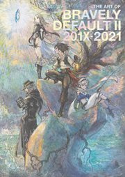 The Art of Bravely Default II: 201x-2021 | Multnomah County
