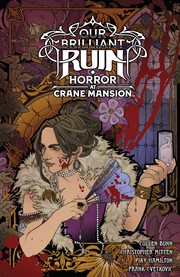 Our Brilliant Ruin. Horror at Crane Mansion cover image