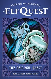 ElfQuest: The Original Quest: Book 3 - Wolf Blood Caged cover image