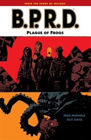 Mike Mignola's B.P.R.D. plague of frogs, Vol. 3 cover image