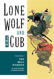 Lone wolf and cub volume 4: the bell warden cover image