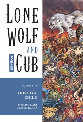 Cover image for Lone Wolf and Cub Vol. 10: Hostage Child