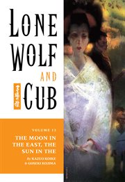Lone wolf and cub. The moon in the east, the sun in the west Volume 13, cover image