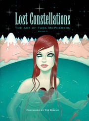 Lost constellations: the art of tara mcpherson volume 2 cover image