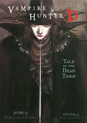 Vampire hunter D. Volume 4, Tale of the dead town cover image