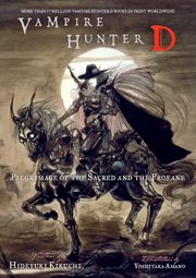 Vampire hunter D. Volume 6, Pilgrimage of the sacred and the profane cover image