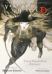 Vampire hunter D. Volume 13, Twin-shadowed knight cover image