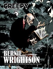 Creepy presents Bernie Wrightson the definitive collection of Bernie Wrightson's stories and illustrations from the pages of Creepy and Eerie cover image