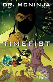 The adventures of Dr. McNinja. Volume 2, Timefist cover image