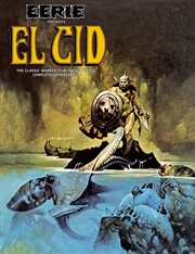 Eerie presents El Cid the classic Warren Publishing hero's complete adventures! cover image