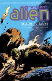 Resident alien. Volume 1, issue 0-3. Welcome to Earth!