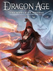 Dragon Age: the World of Thedas, Volume One ; with forewards [sic] by David Gaider, Mike Laidlaw ; project leads, Ben Gelinas and Nick Thornborrow cover image