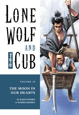 Cover image for Lone Wolf and Cub Vol. 19: The Moon In Our Hearts