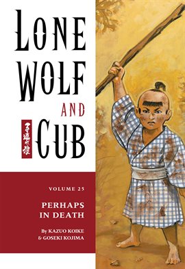 Cover image for Lone Wolf and Cub Vol. 25: Perhaps In Death