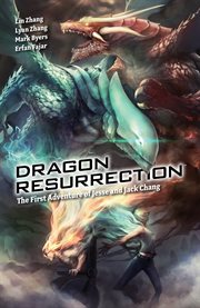 Dragon resurrection the first adventure of Jesse and Jack Chang cover image