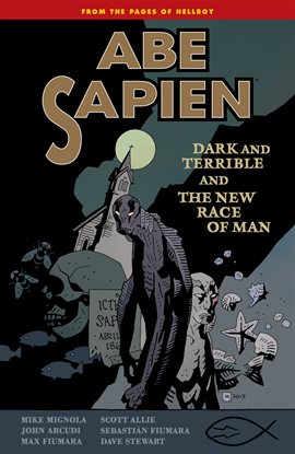 Cover image for Abe Sapien Vol. 3: Dark And Terrible And The New Race Of Man
