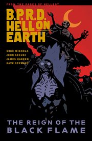 B.P.R.D. Hell on Earth. volume 9 Reign of the black flame cover image