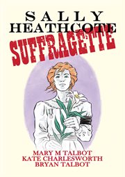 Sally Heathcote, suffragette cover image