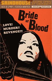 Grindhouse, doors open at midnight double feature Bride of blood/Flesh feast of the Devil Doll cover image