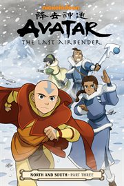 Avatar, the last airbender. Part three, North and south