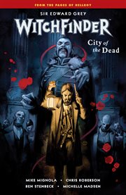 Sir Edward Grey, Witchfinder. Volume 4, City of the dead cover image
