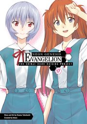 Neon Genesis Evangelion: The Shinji Ikari Raising Project : The Shinji Ikari Raising Project Vol. 17 cover image