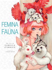 Femina & fauna : the art of Camilla d'Errico cover image