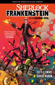 Sherlock Frankenstein and the Legion of Evil. Volume 1, issue 1-4 cover image