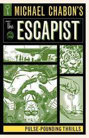 Michael Chabon's the Escapist : pulse-pounding thrills cover image