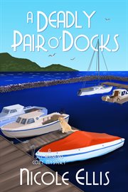 A deadly pair o'docks. A Jill Andrews Cozy Mystery cover image