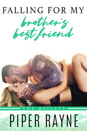 Falling for my brother's best friend cover image