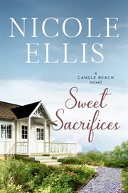 Sweet sacrifices. A Candle Beach Novel cover image
