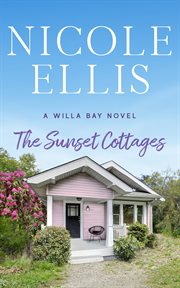 The sunset cottages. A Willa Bay Novel cover image
