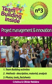 Team building inside #3: project management & innovation. Create and Live the team spirit! cover image