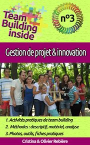 Team building inside n°3 - gestion de projet & innovation. Créez et vivez l'esprit d'équipe! cover image