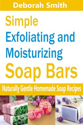 Cover image for Simple Exfoliating and Moisturizing Soap Bars