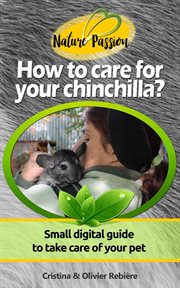 How to care for your chinchilla?. Small digital guide to take care of your pet cover image