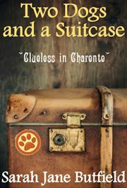 Two dogs and a suitcase. Clueless in Charente cover image