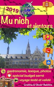 Munich et alentours. Découvrez la capitale de la Bavière, accueillante et chaleureuse! cover image