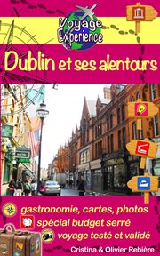 Dublin et alentours. Découvrez cette capitale dynamique, pleine de charme, d'histoire et sa belle région! cover image