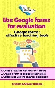 Use google forms for evaluation. Google forms and quizzes as effective educational tools cover image
